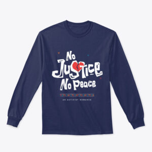 No Justice No Peace Long Sleeve Shirt